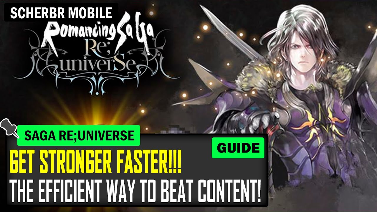 Get Stronger Fast! The Path to Success on Romancing SaGa Re;UniverSe
