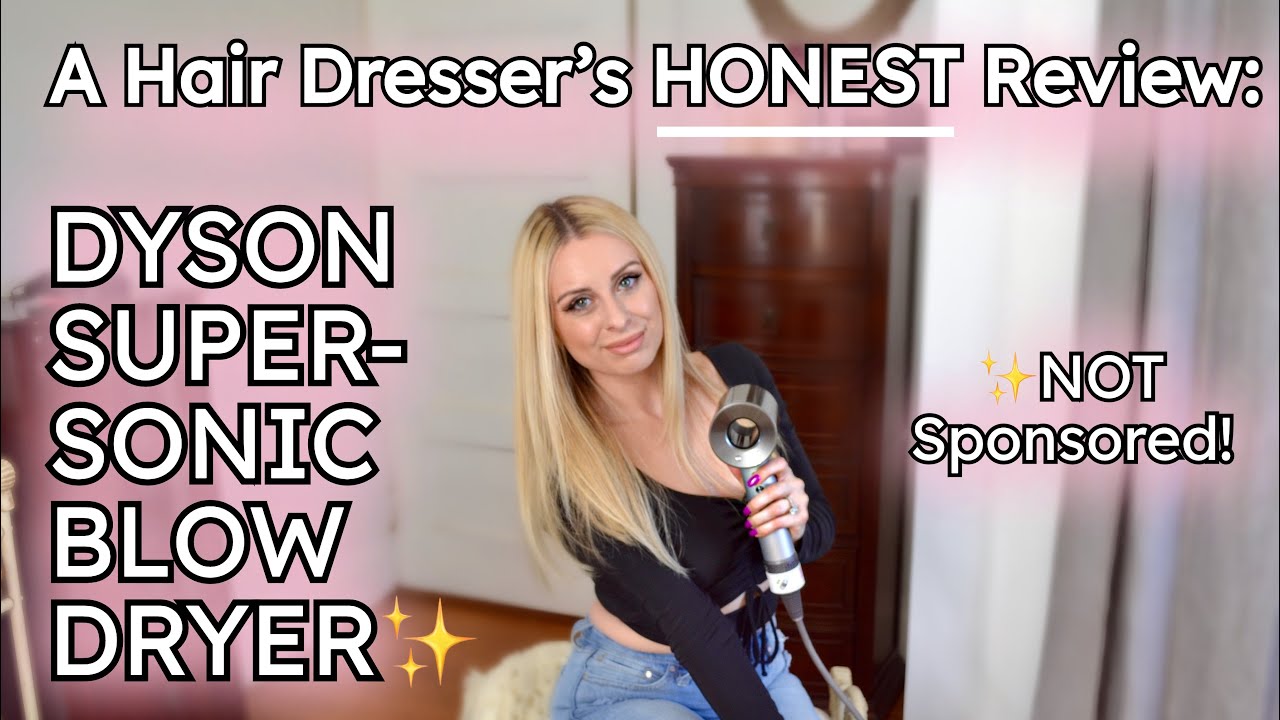 DYSON SUPERSONIC BLOW DRYER: A Hairdressers Honest UNSPONSORED* Review!