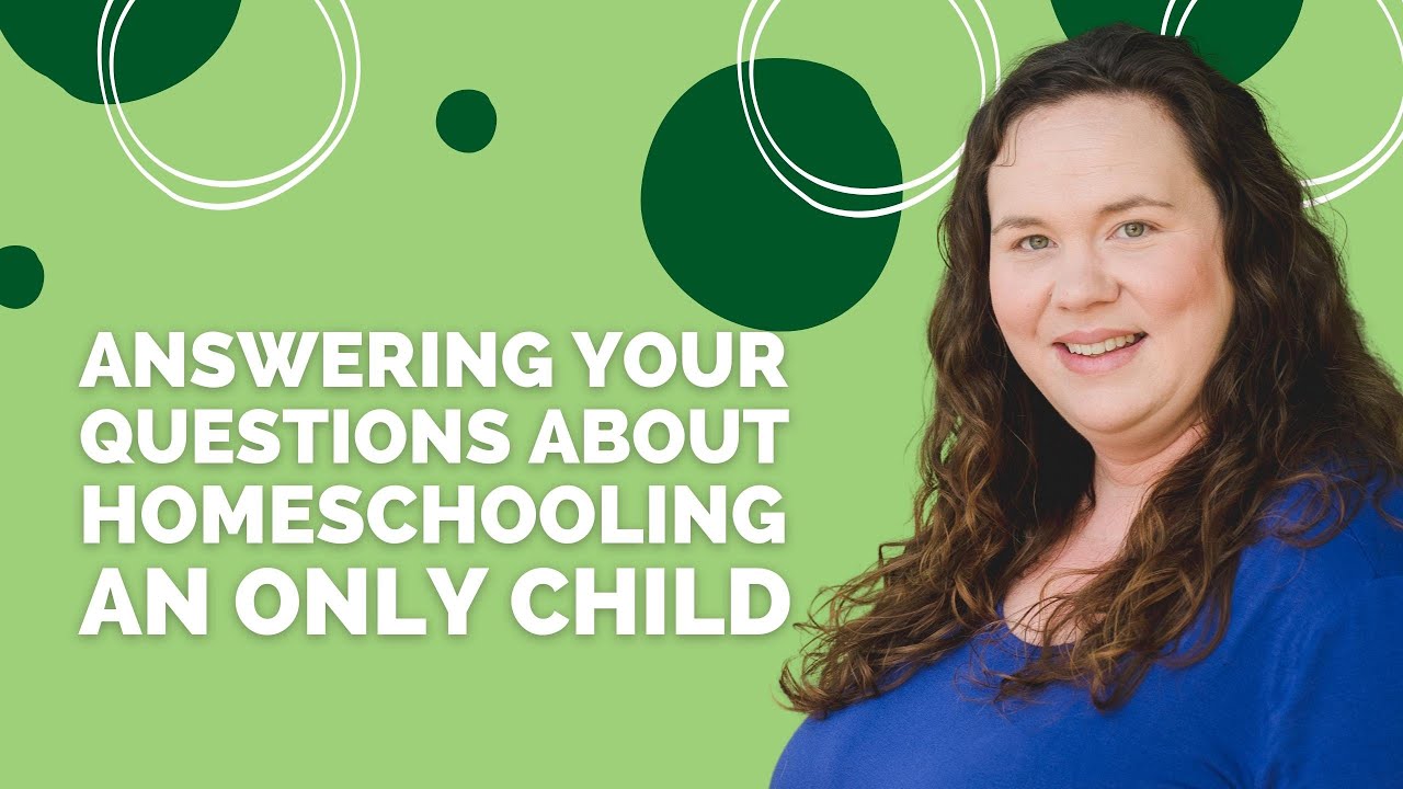 Answering Your Top Question About Homeschooling An Only Child