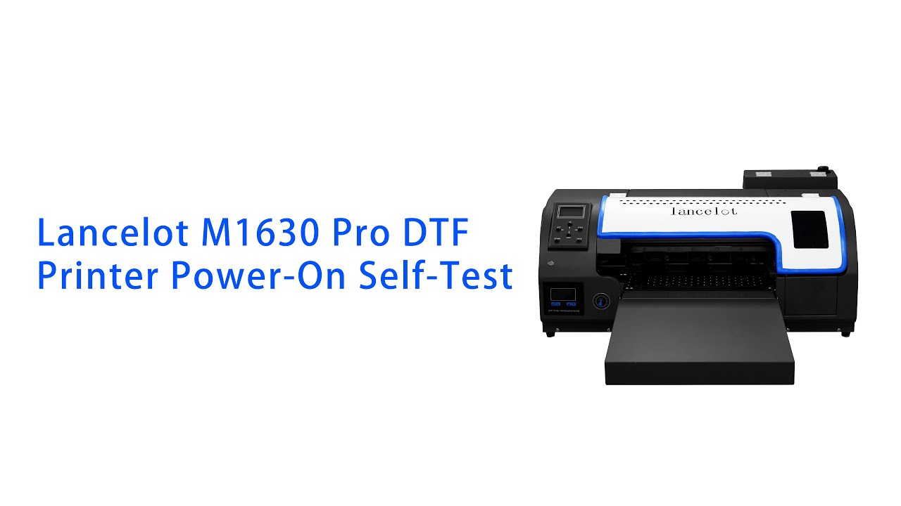 Lancelot M1630 Pro DTF Printer:  Power-On Self-Test