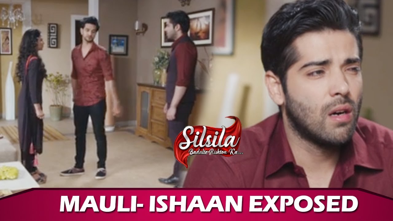 Silsila Badalte Rishton Ka: Mauli & Ishaan's Love Story Exposed, Kunal In Shock