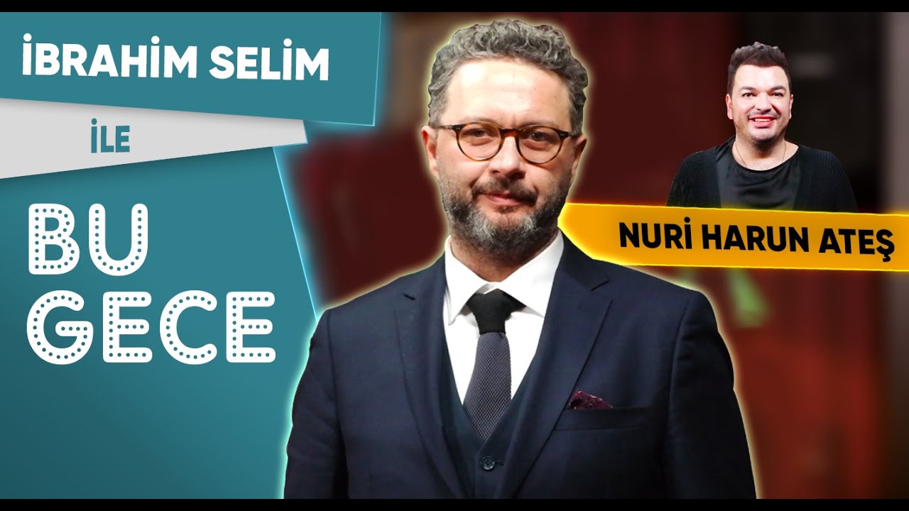 İbrahim Selim ile Bu Gece: Nuri Harun Ateş, Yerel Seçimler, Kişisel Gelişim, Aria Challenge