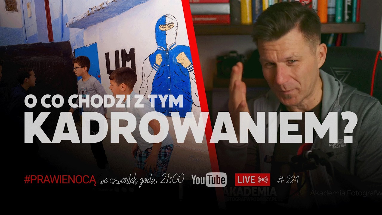 Jak zarządzać światem w kadrze? 🔴LIVE  ...prawie nocą 📸224