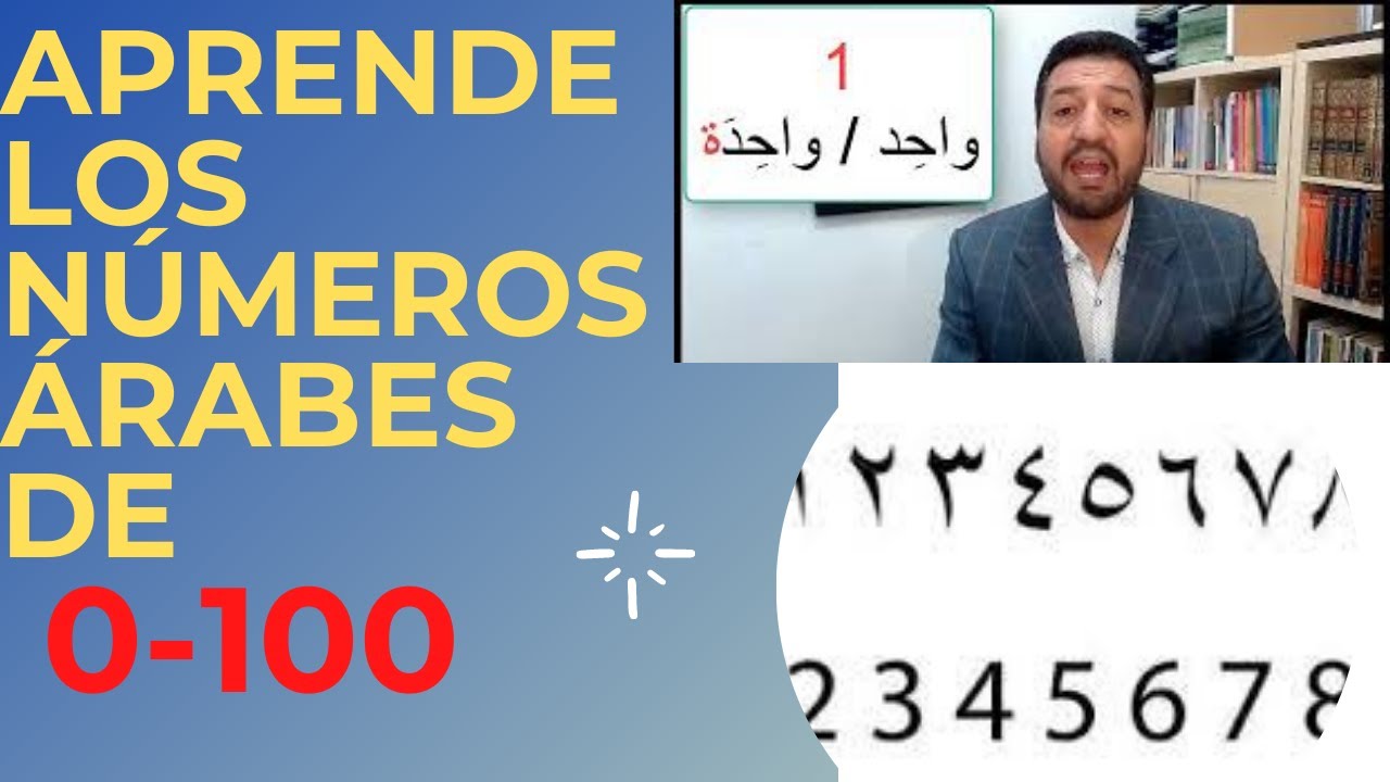 EL MEJOR VIDEO PARA APRENDER LOS NÚMEROS ÁRABES DE 0-100  FACILMENTE /EL DUAL Y EL PLURAL EN ÁRABE.