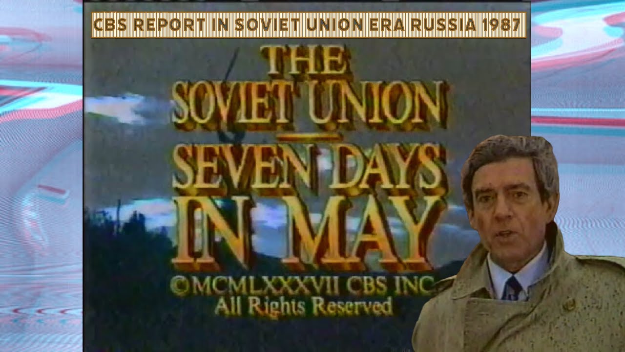 Soviet Union: Seven Days in Moscow CBS Special Report 1987