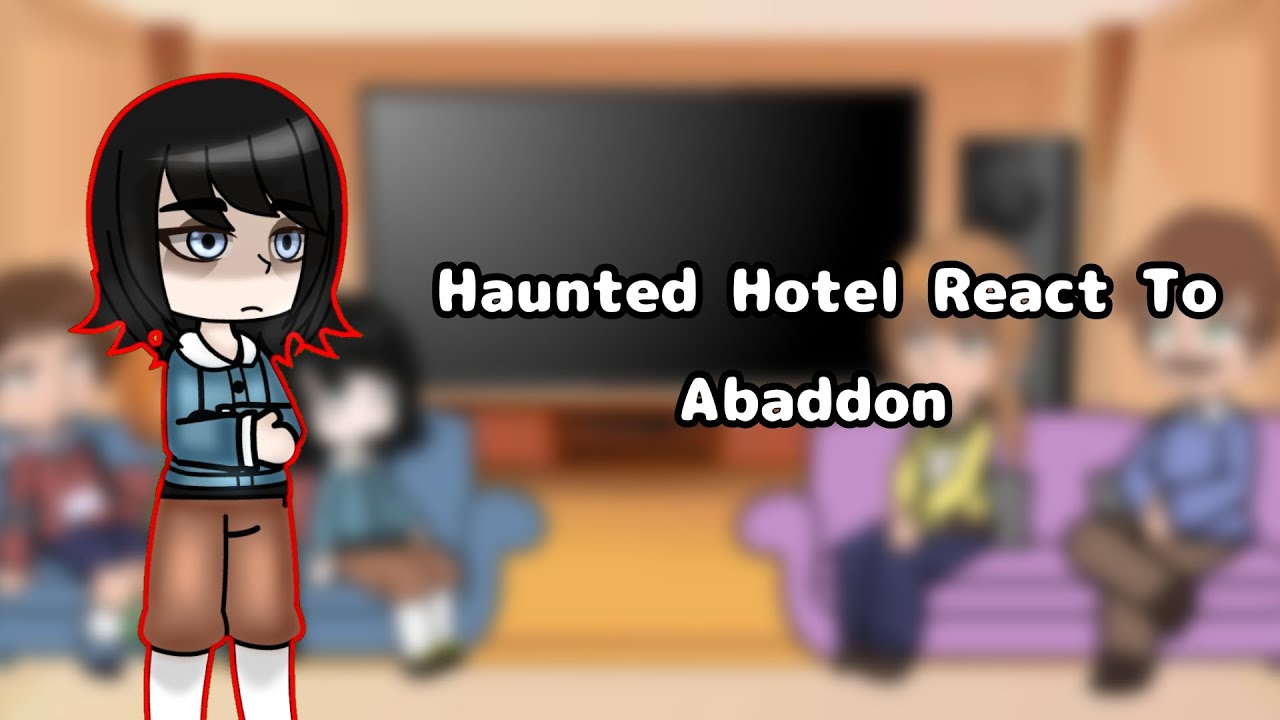 🕸Haunted Hotel React To Abaddon🕷 [Gacha Club] 