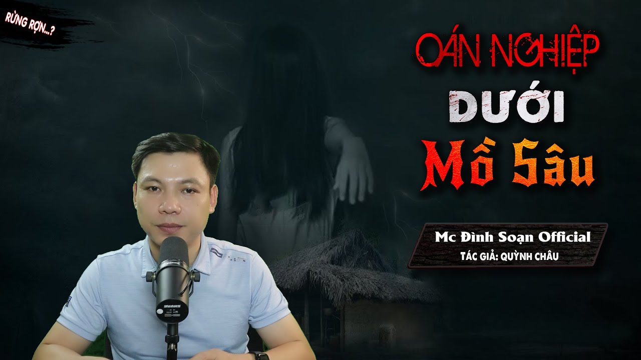Truyện ma : OÁN NGHIỆP DƯỚI MỒ SÂU - Chuyện Ma Làng Quê Mới Có Thật Rất Hay I MC Đình Soạn diễn đọc