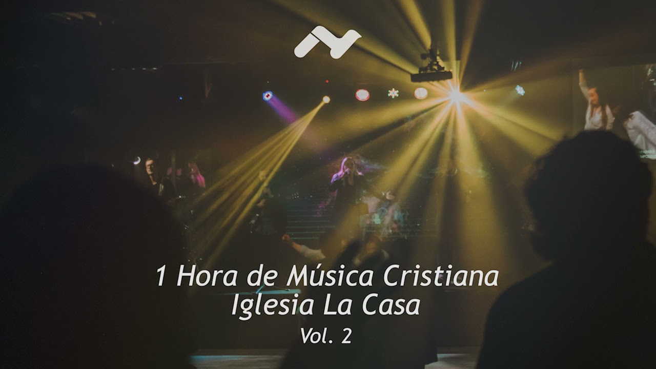 1 Hora de Música Cristiana de Alabanza y Adoración | Iglesia La Casa | Vol. 2 | 2021