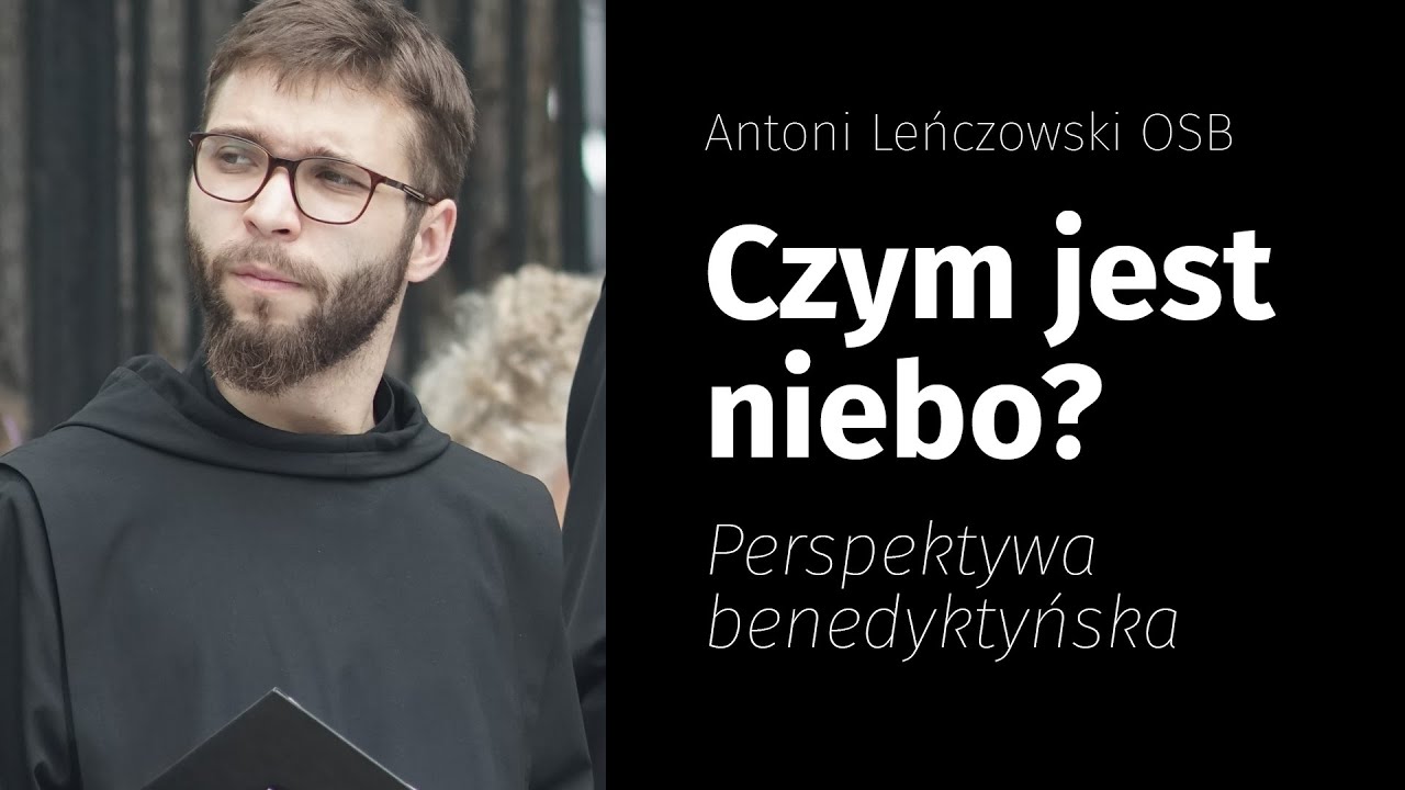 Czym jest niebo? Perspektywa benedyktyńska