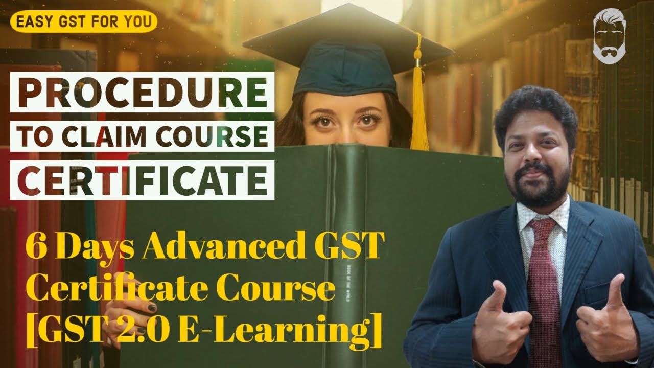 Procedure to apply for 6 Days Advanced GST Certification Course [E-Learning 2.0]