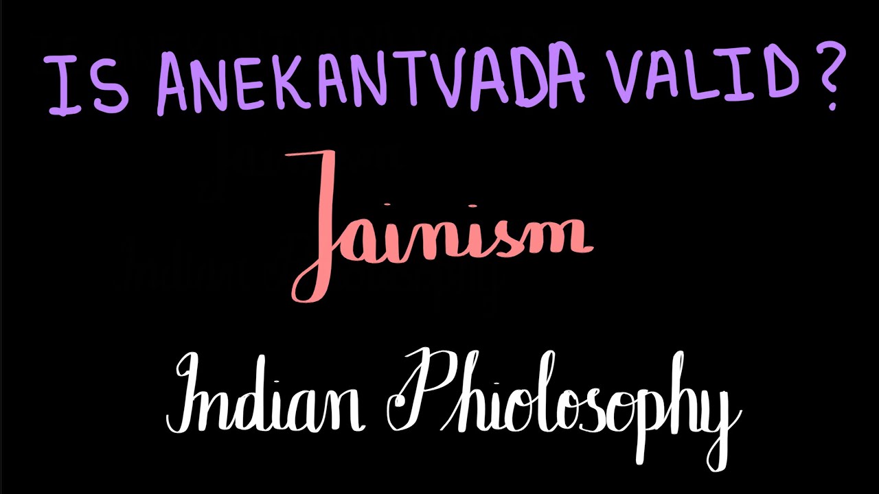 Jain Philosophy | Validity of Anekantavada | Indian Philosophy