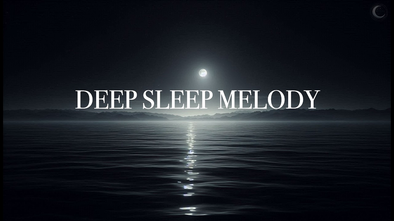 DRIFT INTO DEEPER SLEEP 💤 Night Melody & Water Rhythm to Quiet Overthinking