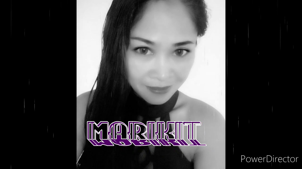 ( MARIKIT ) By: Juan Kyle