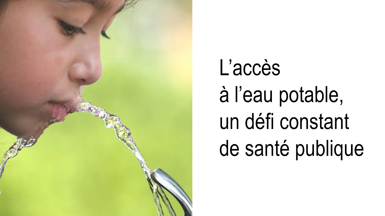 L'accès à l'eau potable, un défi constant de santé publique