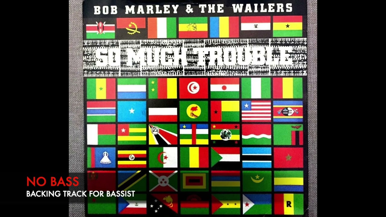 So much trouble in the world - Bob Marley - Bass Backing Track (NO BASS)