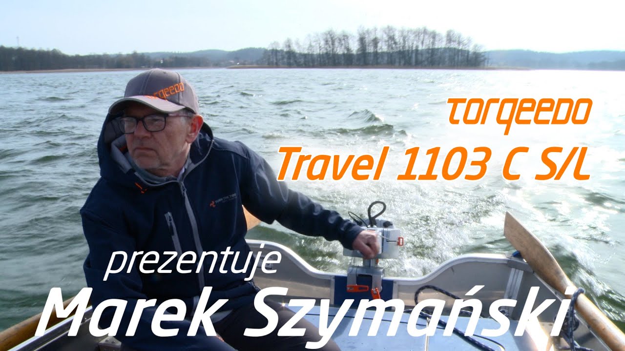 Torqeedo  Travel 1103 C S/L  - Twój silnik elektryczny na strefę ciszy. Prezentuje Marek Szymański.