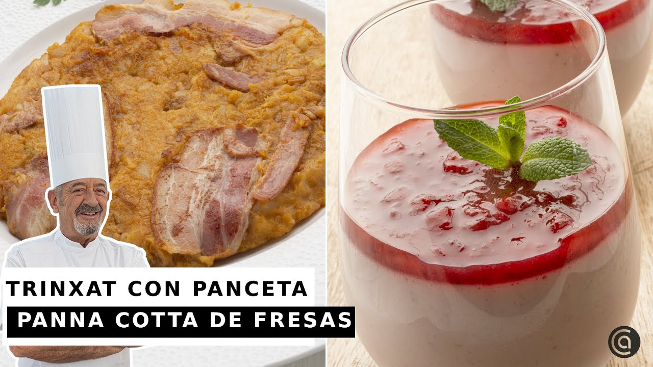 TRINXAT con panceta - PANNA COTTA de fresas // Cocina Abierta de Karlos Arguiñano