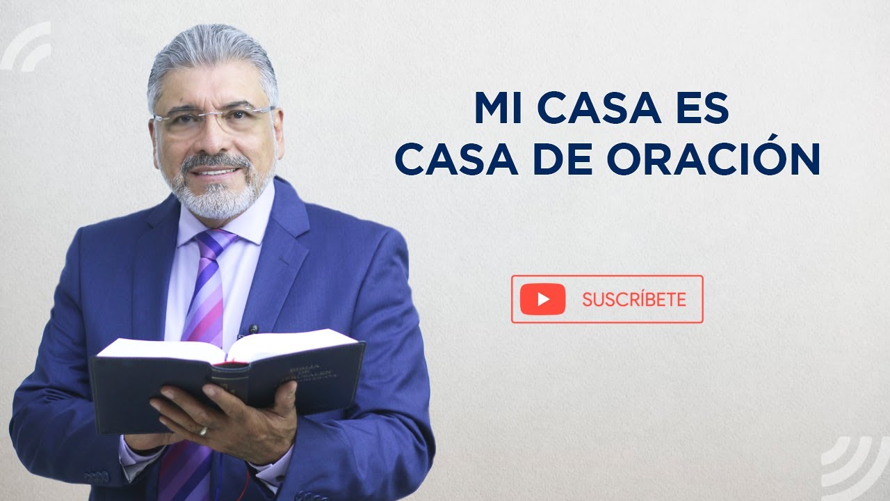 Predica Católica 10 | MI CASA ES CASA DE ORACIÓN - SALVADOR GOMEZ