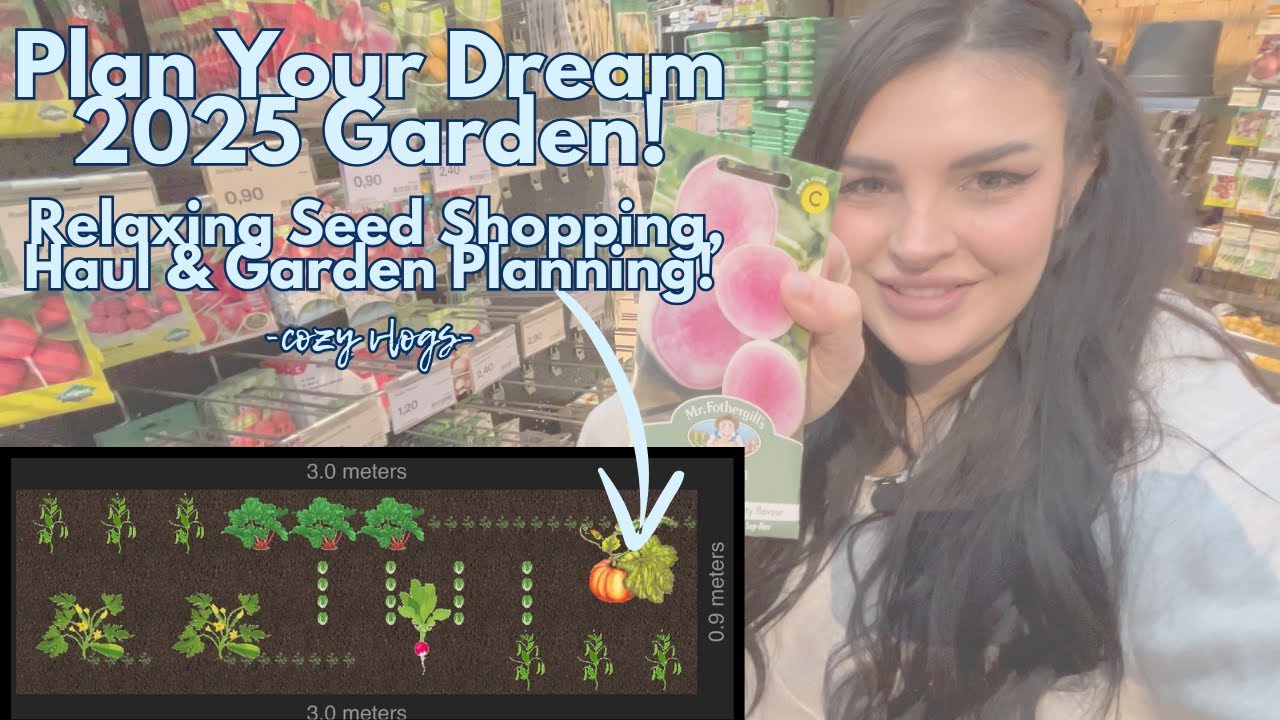 Plan Your Dream 2025 Garden 🌿 Relaxing Seed Shopping, Haul & Veggie Garden Planning! 