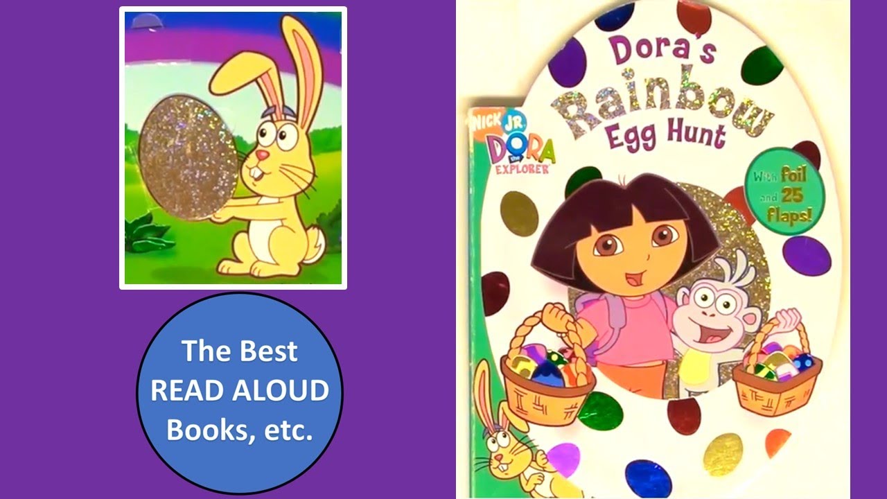 DORA'S RAINBOW EGG HUNT Read Aloud, Dora the Explorer, Best Read Aloud Books Storytime Adventures