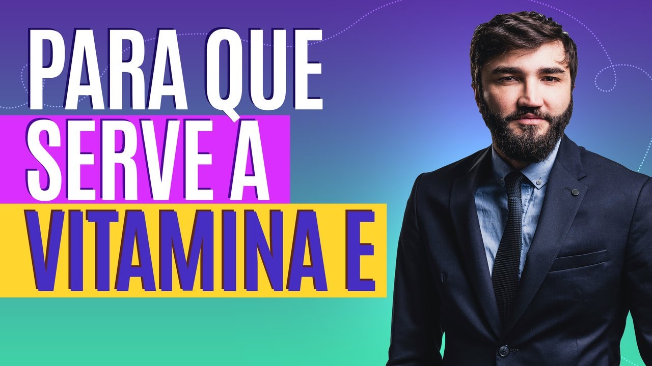 VITAMINA E: Qual a sua verdadeira fun&ccedil;&atilde;o no nosso organismo? | Dr Lucas Fustinoni