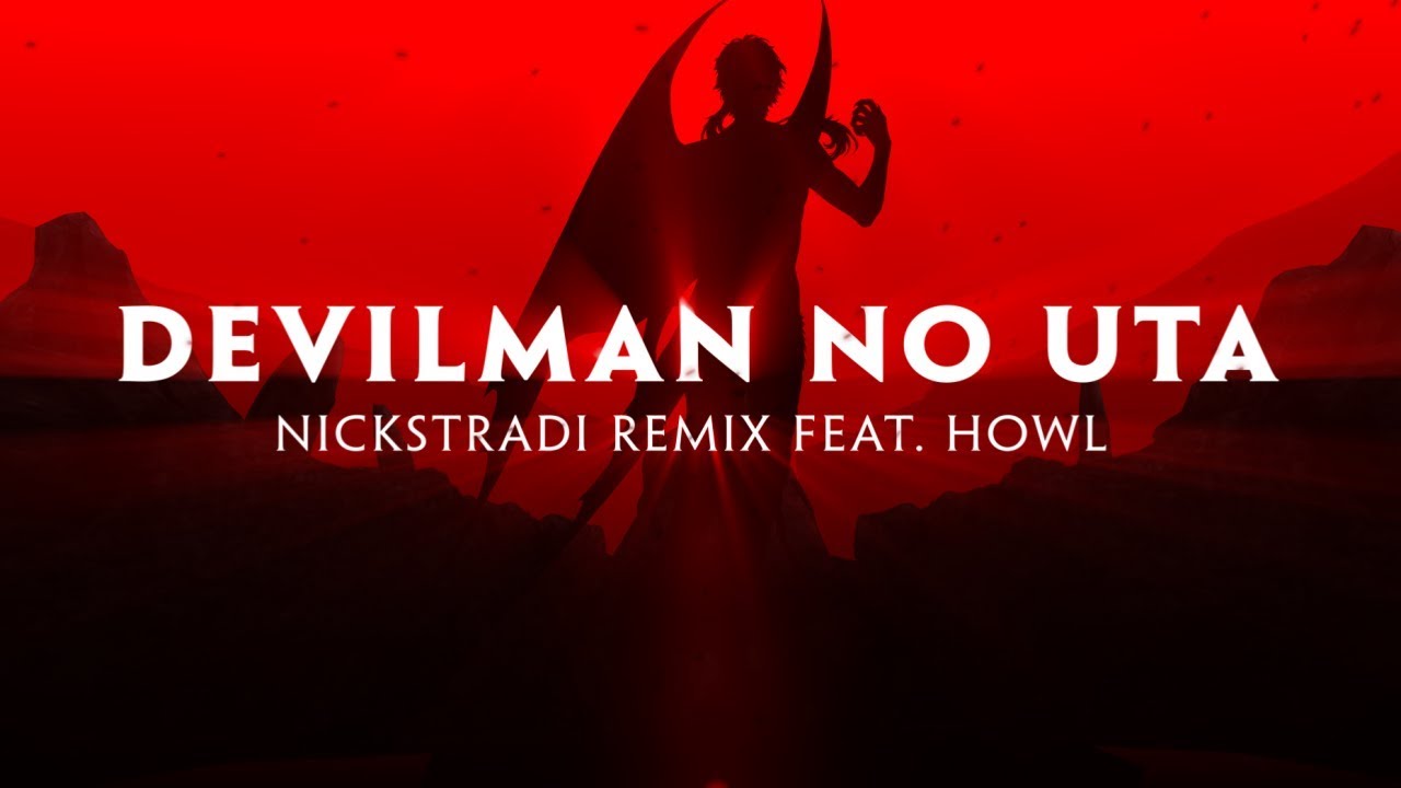 Devilman No Uta [feat. Howl] (NickStradi Remix)