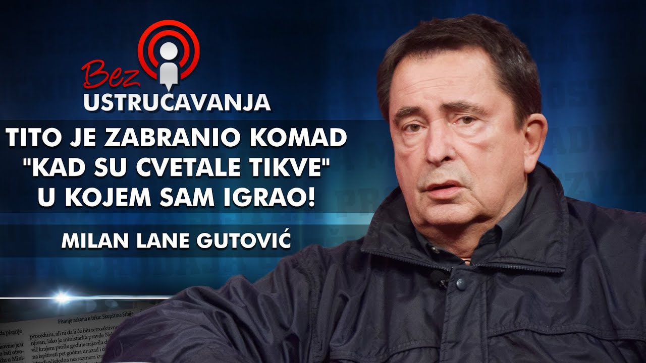 Milan Lane Gutović - Tito je zabranio komad 