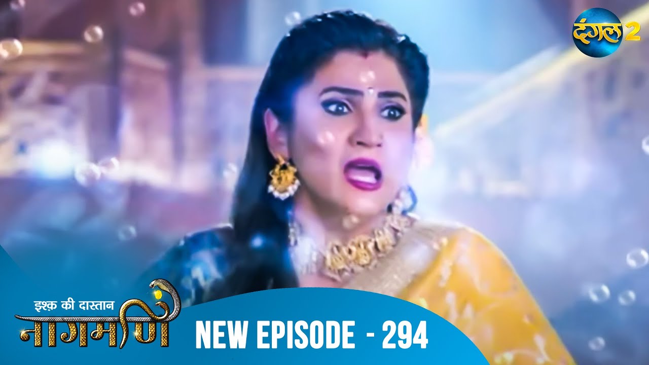 Full Episode - Ishq Ki Dastaan नागमणि  - 294 | Naagmani | Dangal 2 #mohini #paaro #shankar