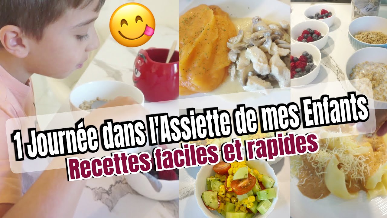 UNE JOURNÉE DANS L’ASSIETTE DE MES ENFANTS |RECETTES FACILES ET RAPIDES !!!