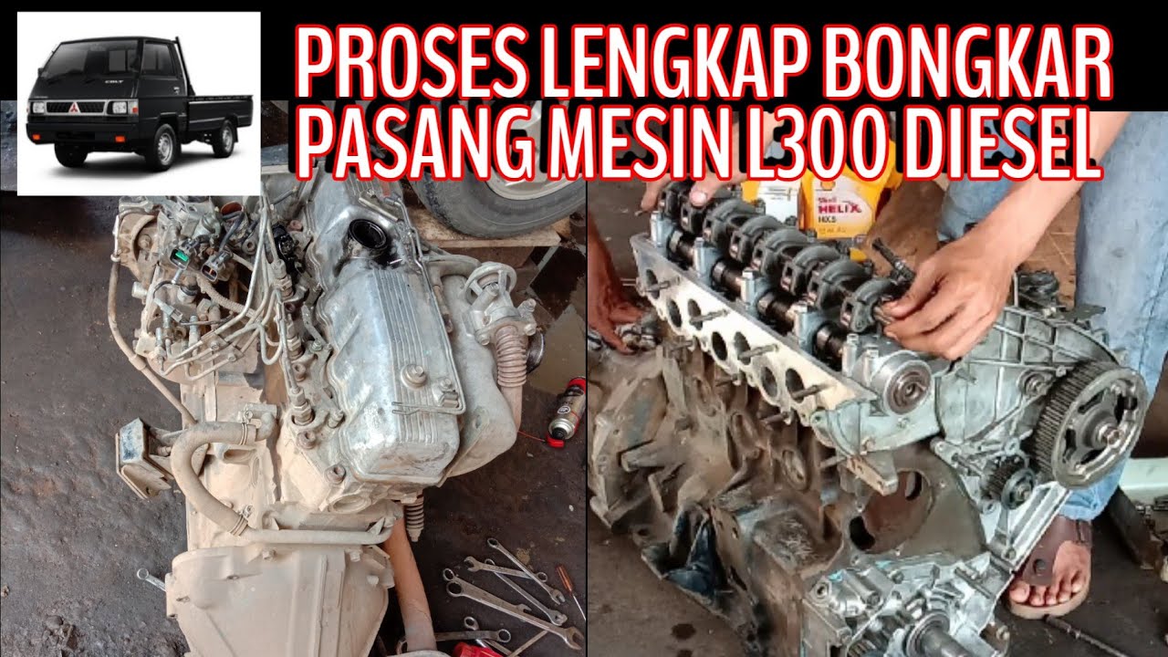 Proses lengkap bongkar pasang mesin L300 Diesel dari Nol sampai hidup