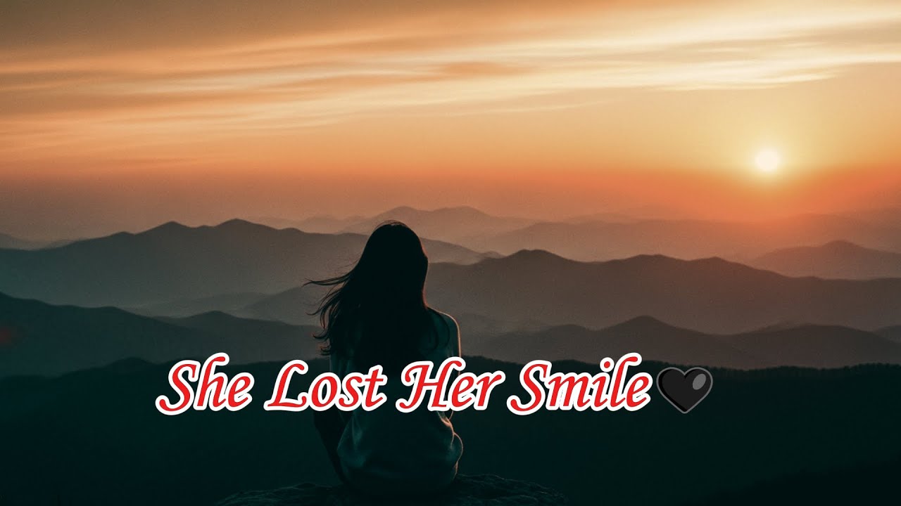She Lost Her Smile🖤🖤