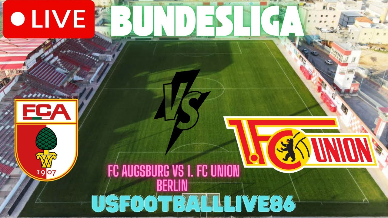 FC Augsburg vs 1. FC Union Berlin – Bundesliga Live | SP Football Simulation & Custom Score Update