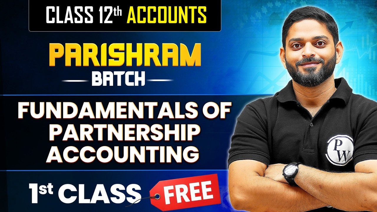 Class 12 Accounts Fundamentals of Partnership Accounting | Parishram 2027 Class 12 Commerce