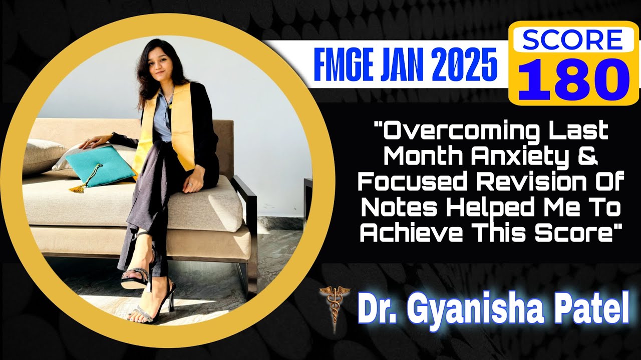 Focused On My Notes & PYQs to Achieve Score of 180 in FMGE Jan 2025- Dr. Gyanisha Patel