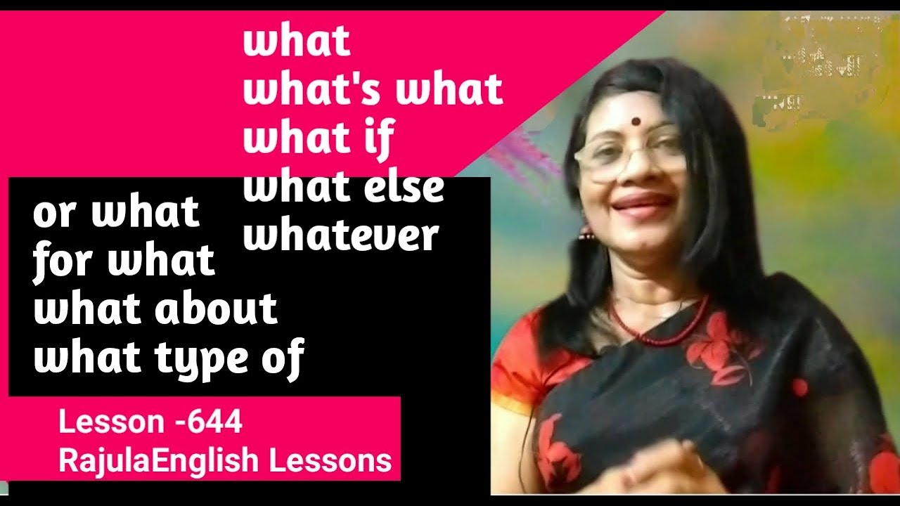 WHAT| WHAT'S WHAT|WHAT ELSE |FOR WHAT|WHATEVER OR WHAT   WHAT IF |Lesson- 644 Rajula English Lessons