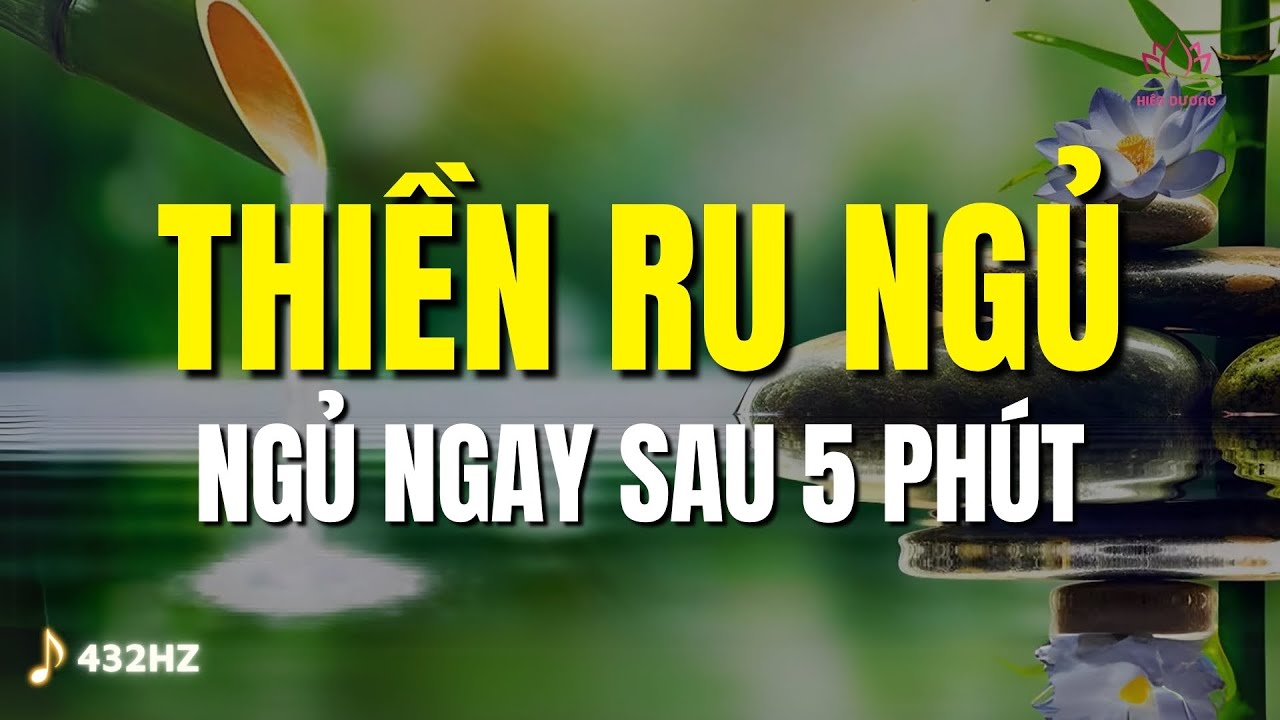 Bài Thiền Ru Ngủ - Ngủ ngay sau 5 phút với nhạc thiền dễ ngủ 432hz