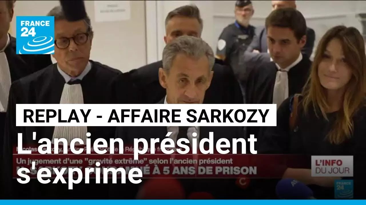 REPLAY -  Sarkozy juge sa condamnation d'une 