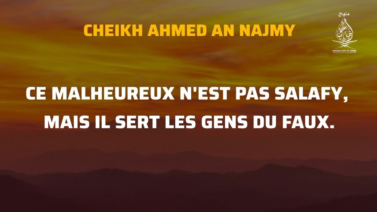 SALAFY MAIS N’ACCEPTE PAS LES MISES EN GARDE ? - Cheikh Ahmed An Najmy