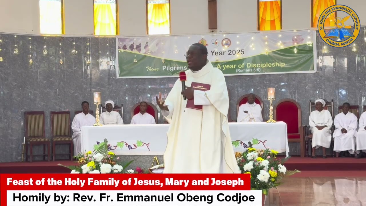 Homily for the Feast of the Holy Family of Jesus, Mary and Joseph by Rev. Fr.  Emmanuel Obeng Codjoe