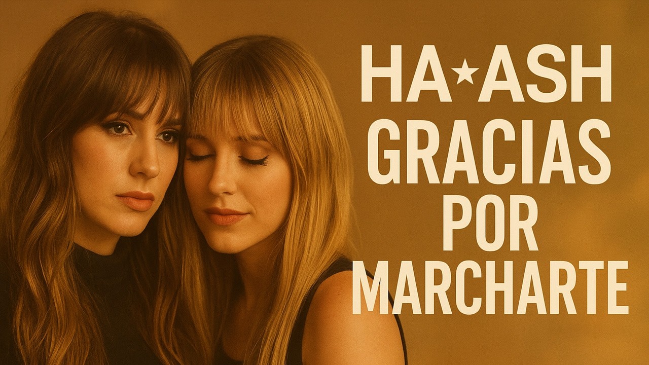 HA*ASH – Gracias Por Marcharte | Latin Pop Ballad