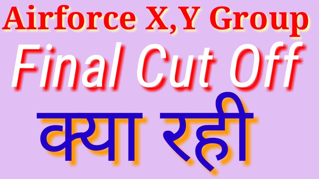 Airforce X,Y Group Final Cut Off -2018