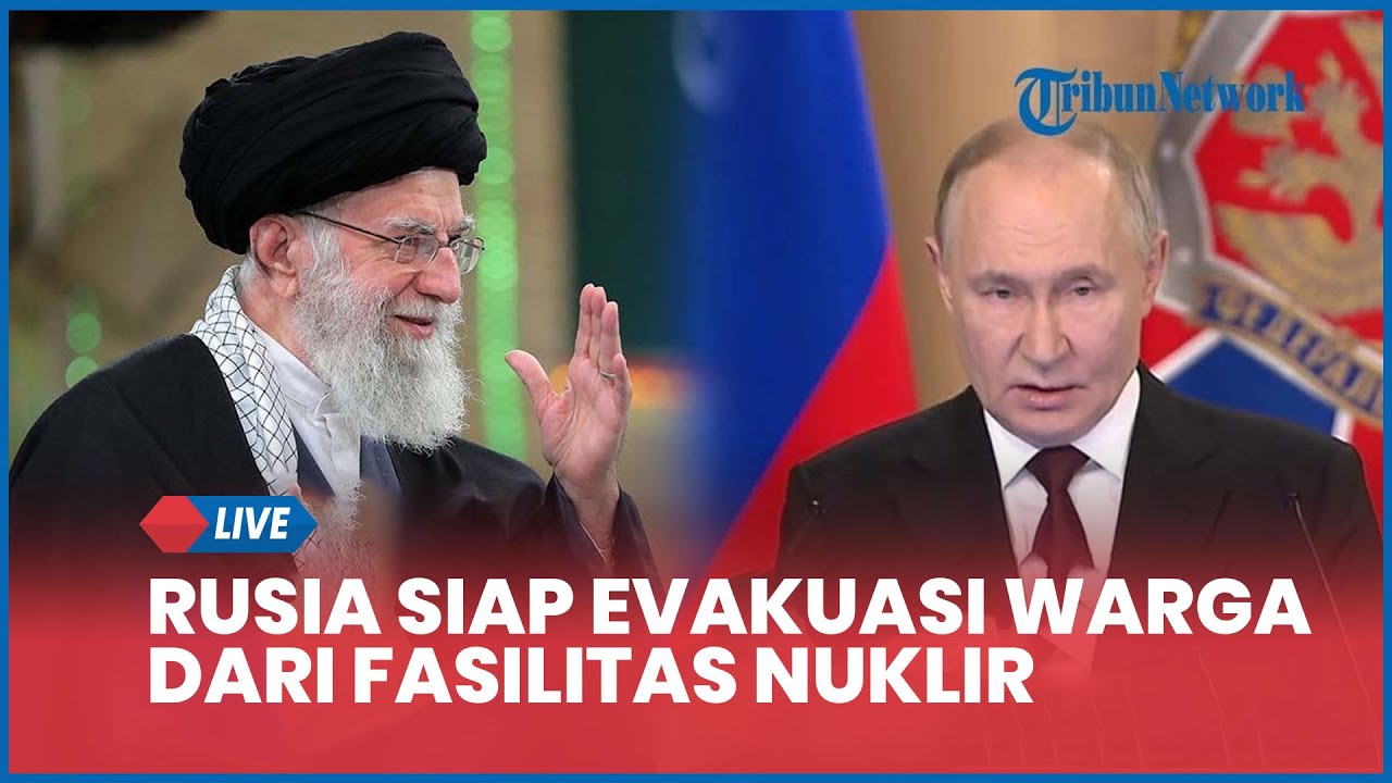 Rangkuman Konflik AS-Iran: Rusia Siap Evakuasi Warga dari Fasilitas Nuklir, Pangkalan AS Terancam