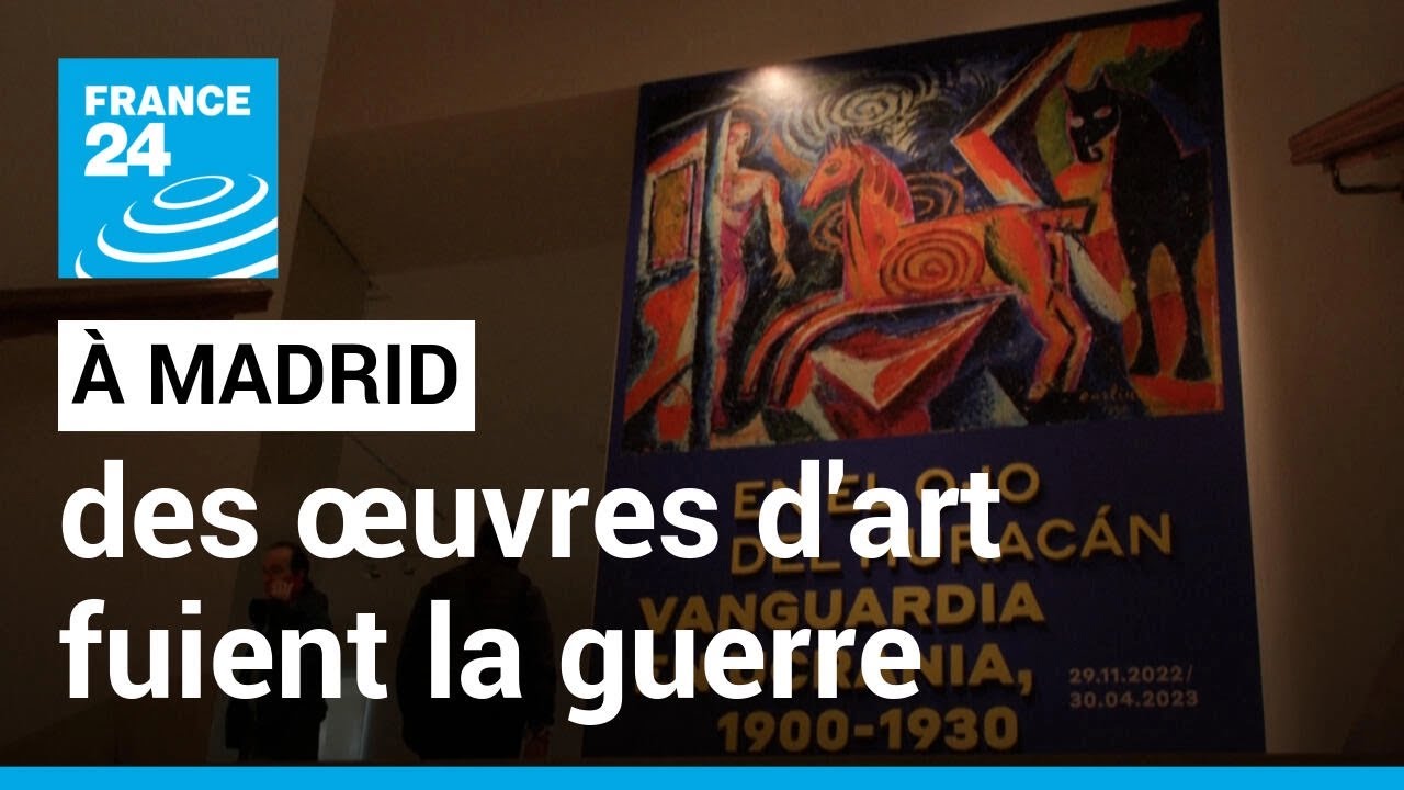 &Agrave; Madrid, des &oelig;uvres d&rsquo;art ukrainiennes prot&eacute;g&eacute;es des bombardements &bull; FRANCE 24