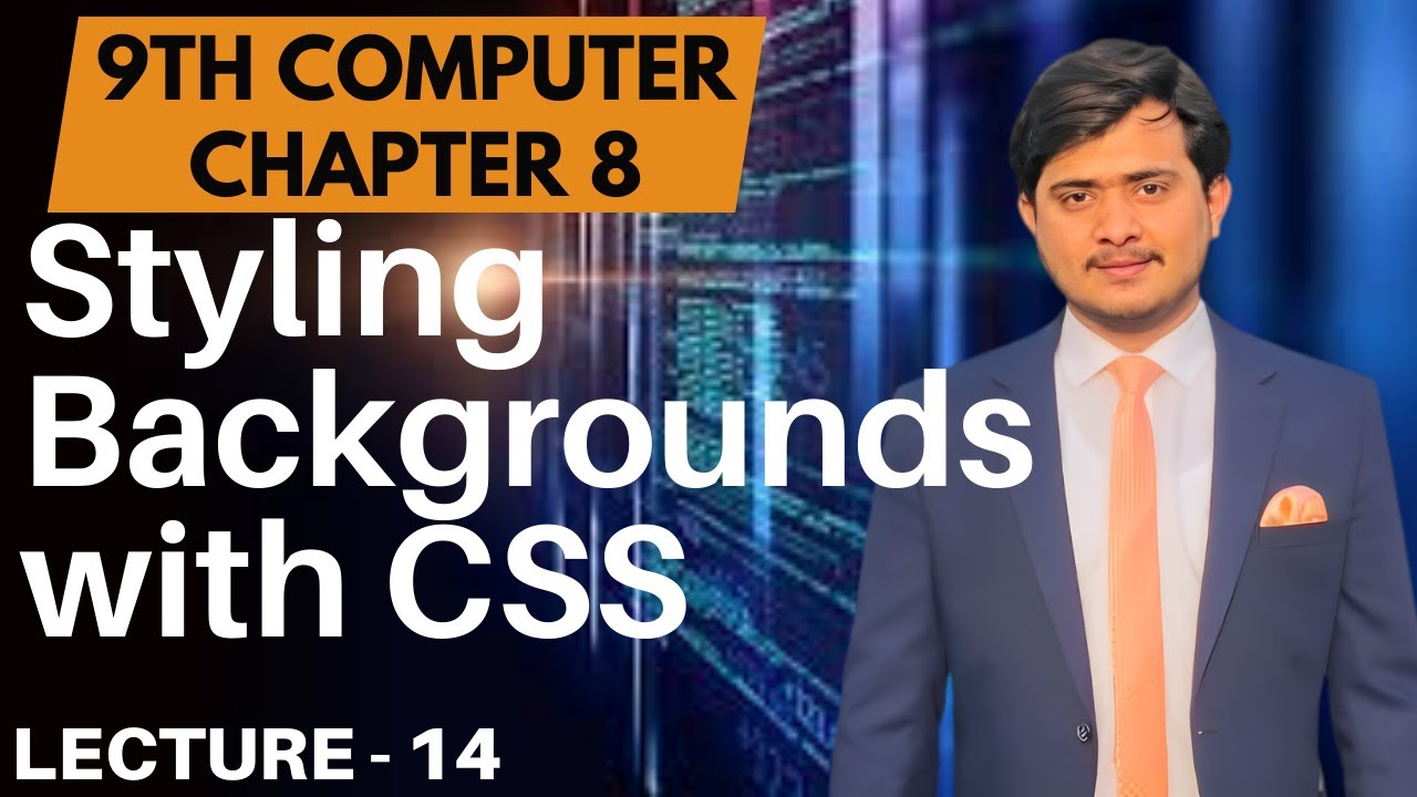 Styling Background in HTML with CSS | 9th Computer - Chapter 8 - Lec 14