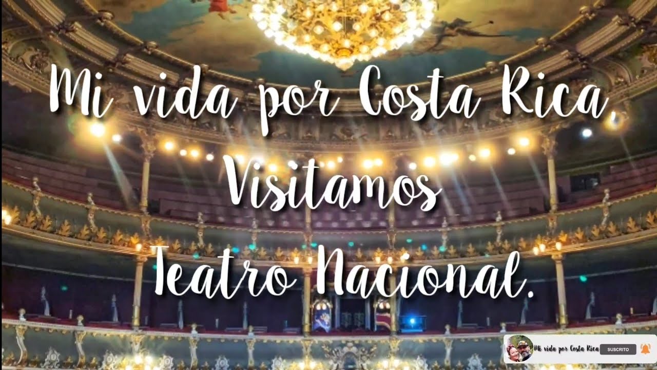 Visitamos el Teatro Nacional de Costa Rica.