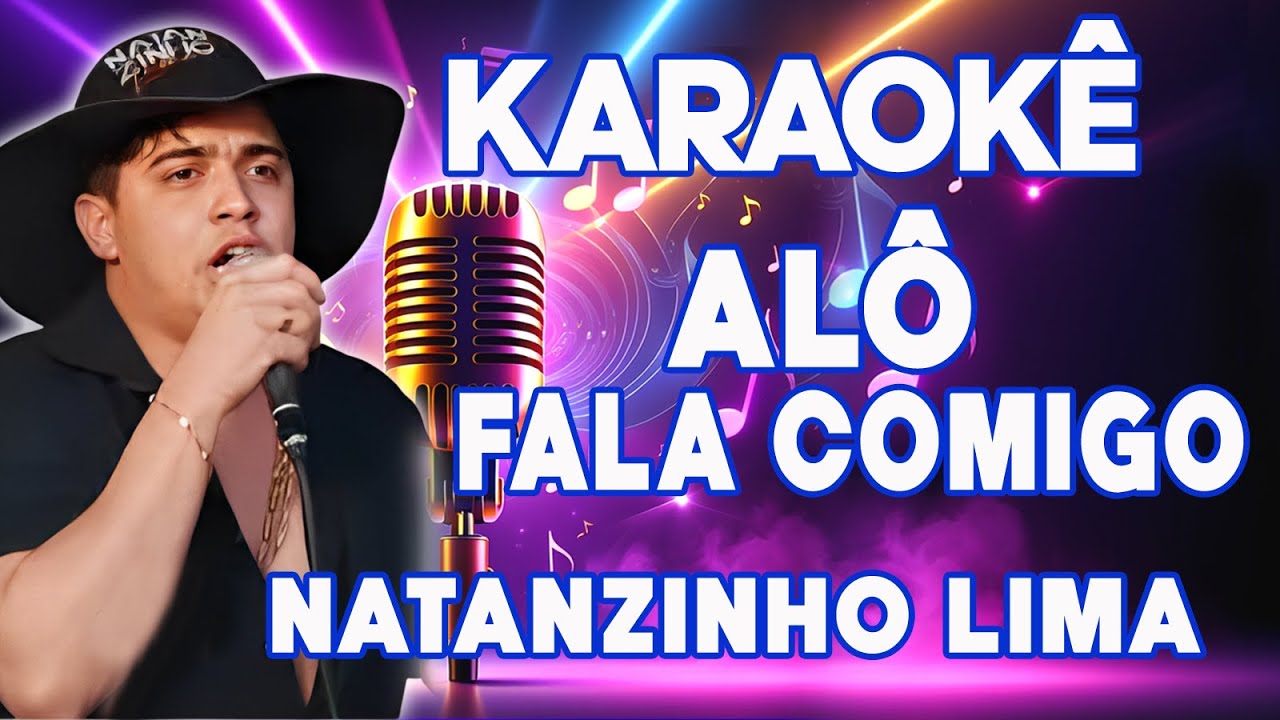 KARAOKÊ DE ARROCHA- ALÔ FALA COMIGO NATANZINHO LIMA