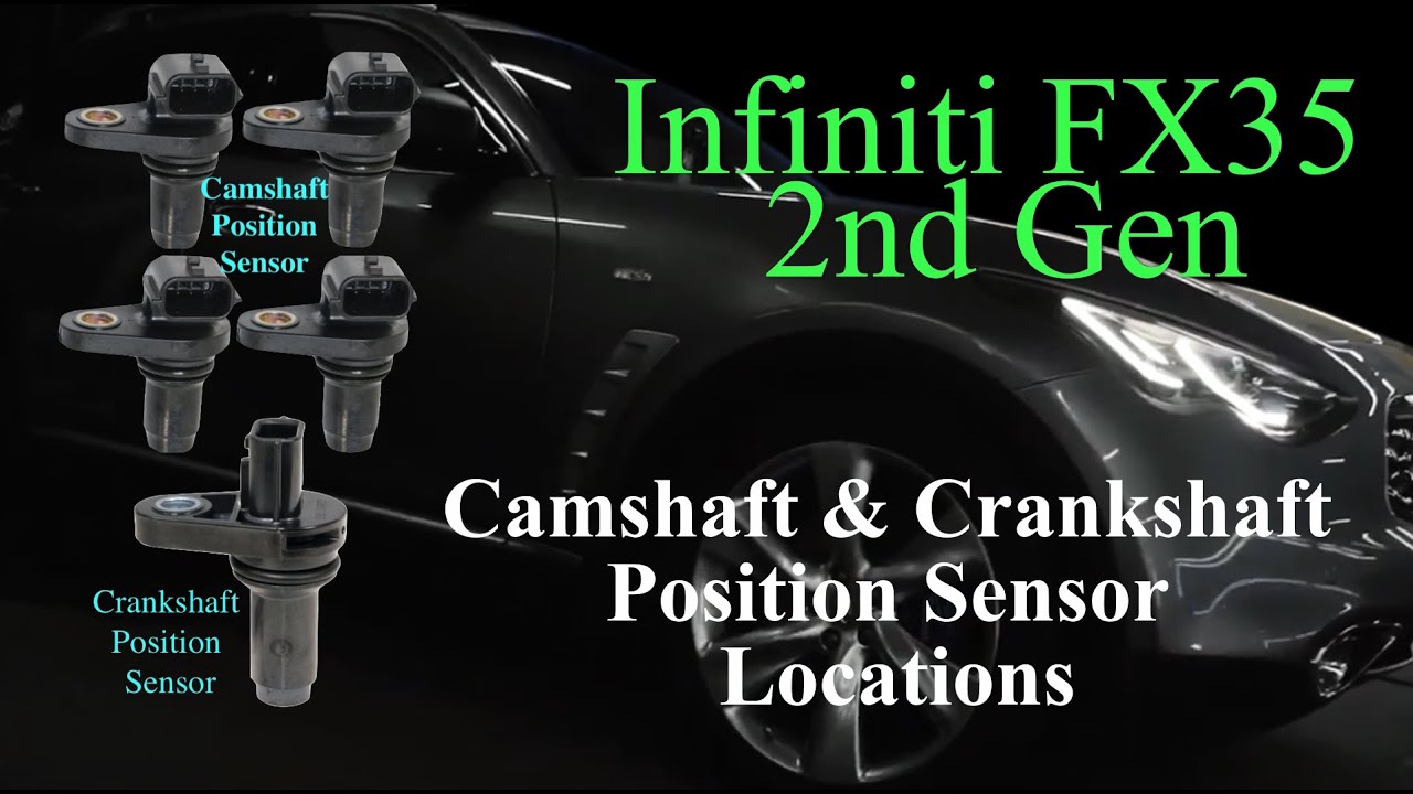 Infiniti FX35 2nd Gen Crankshaft Position Sensor Removal and Camshaft Position Sensor Locations
