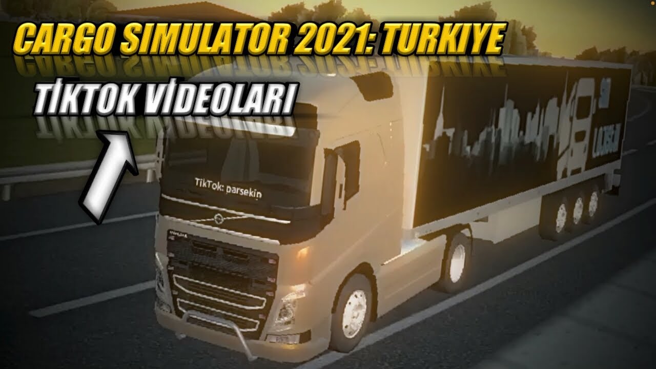 TikTok Videoları | Cargo Simülatör 2021: TÜRKİYE 🇹🇷