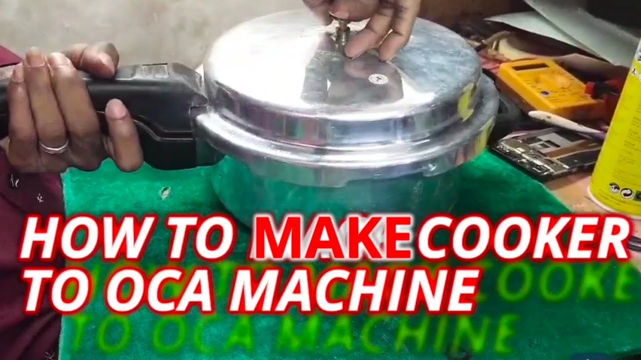 How to Make  cooker to oca Machine
