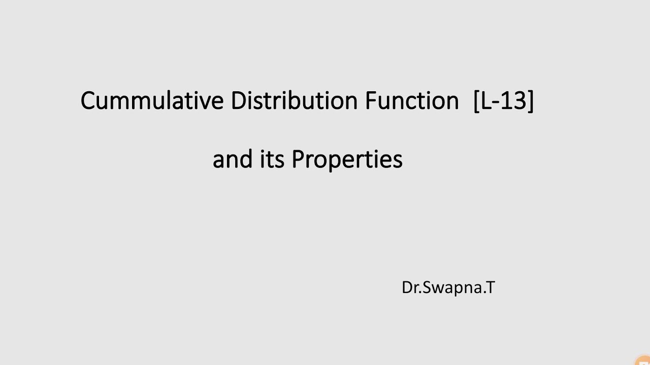 Cumulative Distribution Function and its properties